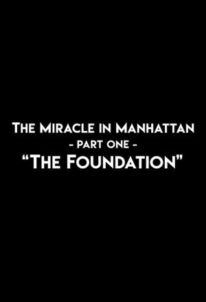 The Miracle In Manhattan, Part 1: "The Foundation"'s poster