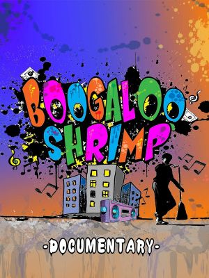 Boogaloo Shrimp Documentary's poster