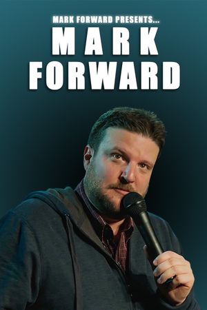 Mark Forward Presents: Mark Forward's poster