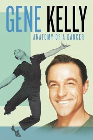 Gene Kelly: Anatomy of a Dancer's poster