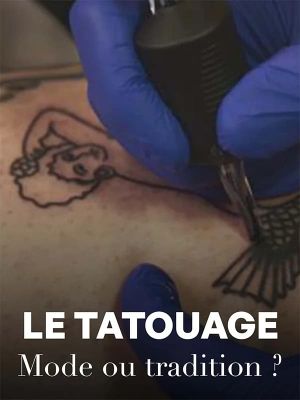 Le tatouage - Mode ou tradition ?'s poster