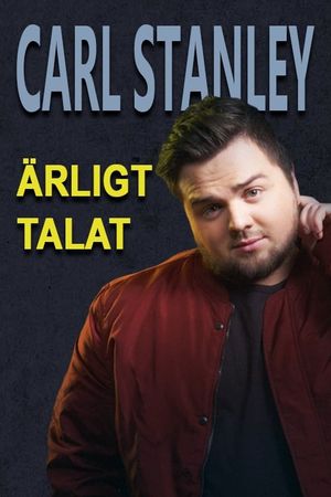 Carl Stanley: Ärligt talat's poster