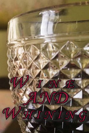 Wine and Whining's poster