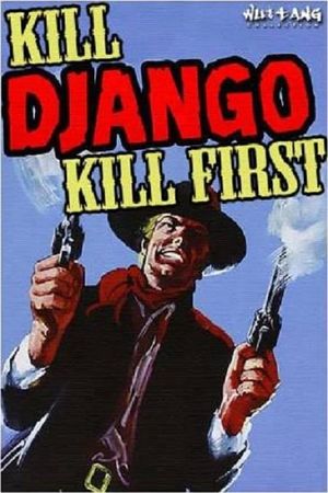 Kill Django... Kill First's poster