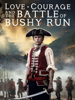 Love, Courage and the Battle of Bushy Run's poster