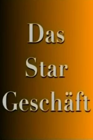 Das Stargeschäft- Hinter den Kulissen des schnellen Ruhmes's poster image