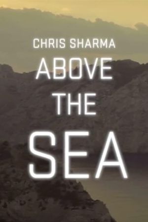 Chris Sharma - Above The Sea's poster