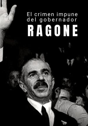 El crimen impune del gobernador Ragone's poster
