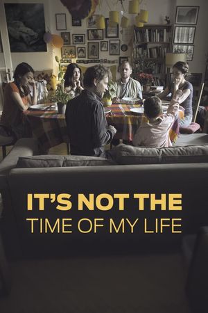 It's Not the Time of My Life's poster