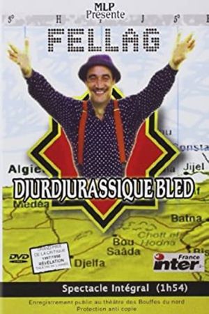 Fellag - Djurdjurassique bled's poster