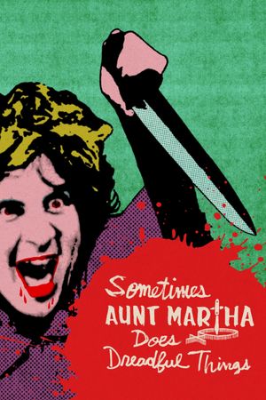 Sometimes Aunt Martha Does Dreadful Things's poster