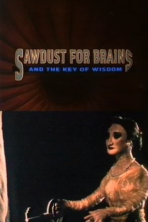 Sawdust for Brains and the Key of Wisdom's poster