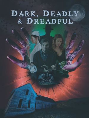 Dark, Deadly & Dreadful's poster