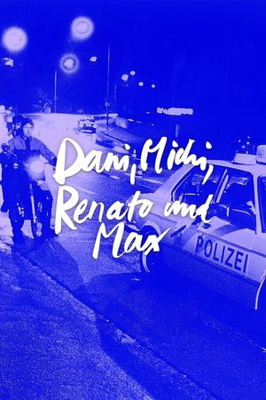 Dani, Michi, Renato & Max's poster