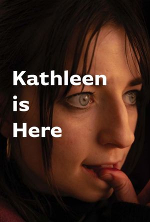 Kathleen Is Here's poster