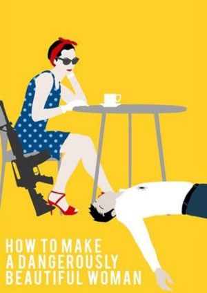 How To Make A Dangerously Beautiful Woman's poster image