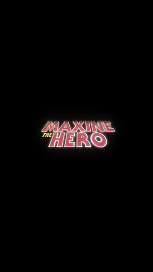 Maxine The Hero's poster