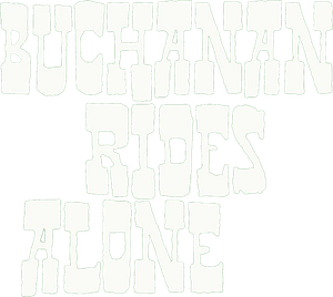 Buchanan Rides Alone's poster