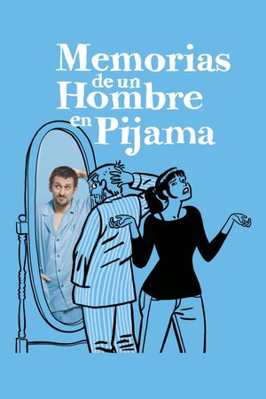 Memorias de un hombre en pijama's poster