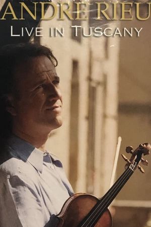 Andre Rieu - Live In Tuscany's poster