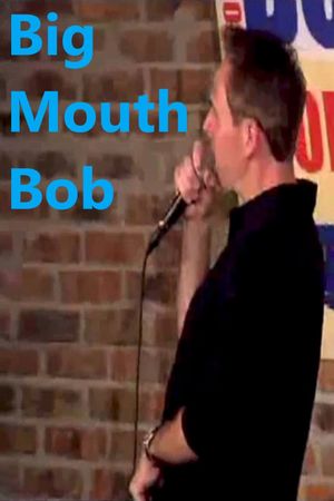 Big Mouth Bob's poster