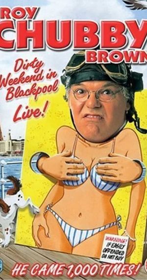Roy Chubby Brown: Dirty Weekend in Blackpool Live's poster