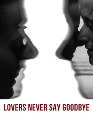 Lovers Never Say Goodbye's poster