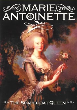 Marie Antoinette: The Scapegoat Queen's poster