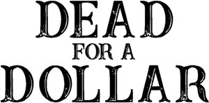 Dead for a Dollar's poster