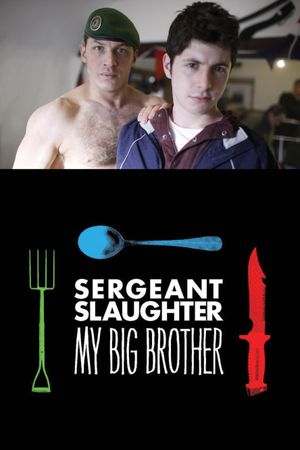 Sergeant Slaughter, My Big Brother's poster