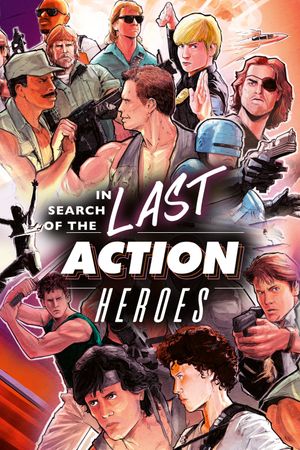 In Search of the Last Action Heroes's poster