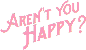 Aren't You Happy?'s poster