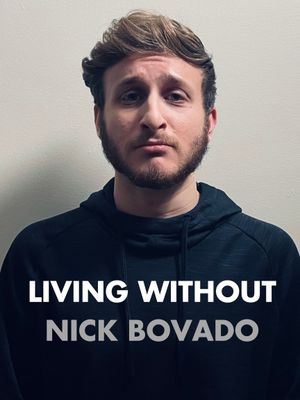 Living Without Nick Bovado's poster