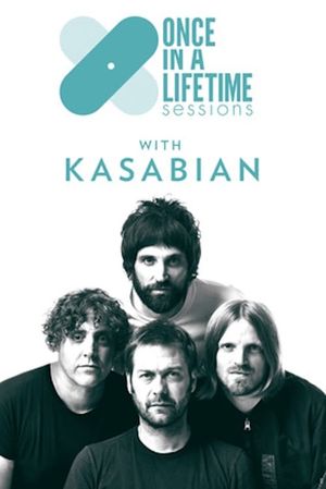 Once in a Lifetime Sessions with Kasabian's poster image