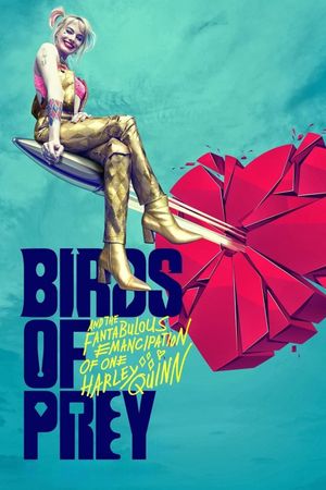 Birds of Prey and the Fantabulous Emancipation of One Harley Quinn's poster