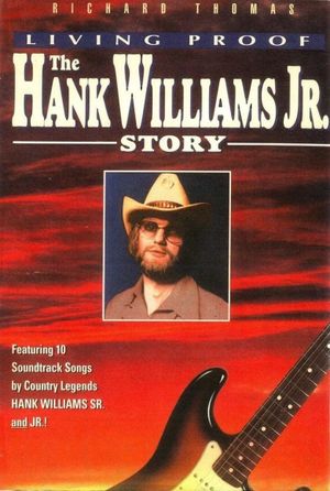 Living Proof: The Hank Williams Jr. Story's poster