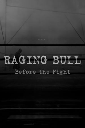Raging Bull: Before the Fight's poster image