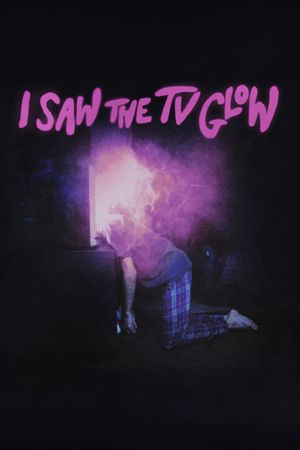 I Saw the TV Glow's poster