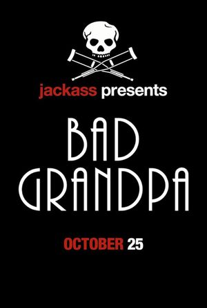 Jackass Presents: Bad Grandpa's poster