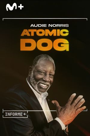 Informe Plus+. Audie Norris. Atomic Dog's poster