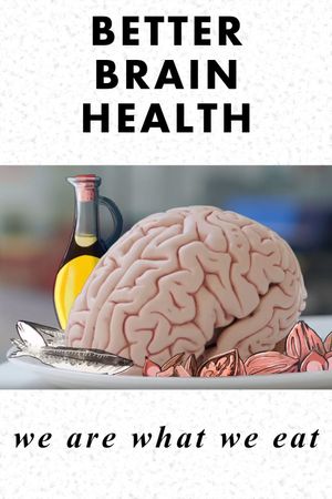 Better Brain Health: We Are What We Eat's poster