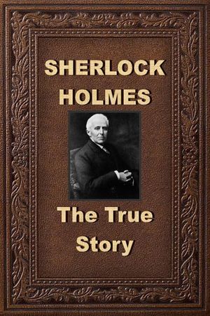Sherlock Holmes: The True Story's poster