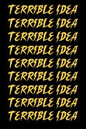 Terrible Idea's poster