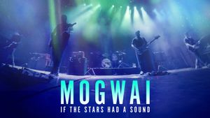 Mogwai: If the Stars Had a Sound's poster