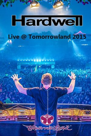 Hardwell - Live at Tomorrowland 2015's poster image