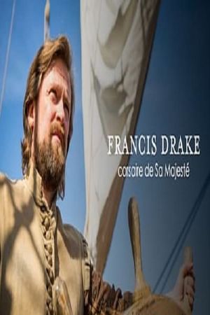 Francis Drake, corsaire de Sa Majesté's poster