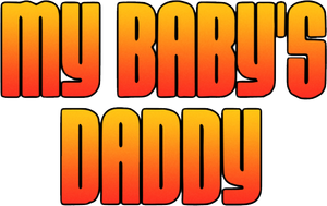 My Baby's Daddy's poster