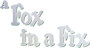 A Fox in a Fix's poster