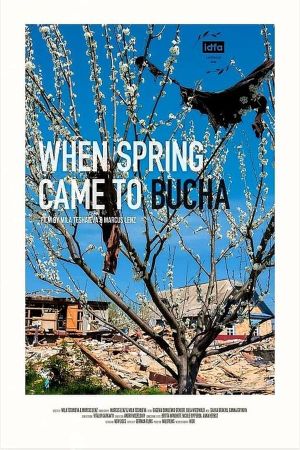 When Spring Came to Bucha's poster