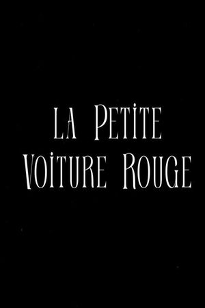 La Petite Voiture Rouge's poster